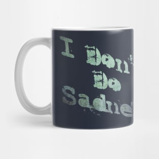 Don't do Sadness Mug